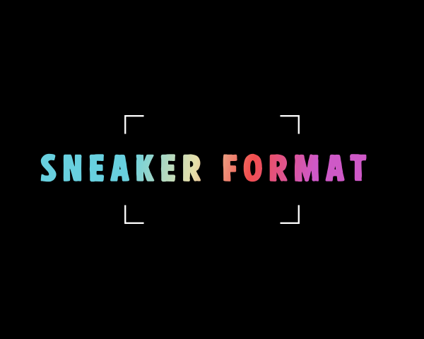 SNEAKER FORMAT