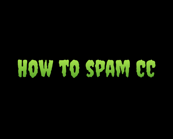 HOW TO SPAM C.C